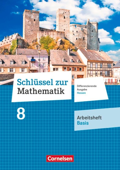 Schlüssel zur Mathematik 8. Schuljahr - Differenzierende Ausgabe Hessen - Arbeitsheft Basis mit eingelegten Lösungen - 