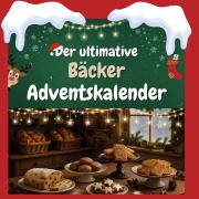 Cover-Bild zum Titel 'Der ultimative Bäcker-Adventskalender' von 'Liam Koch'