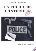 Cover-Bild zum Titel 'La police de l'intérieur' von 'Alwin Moreau'