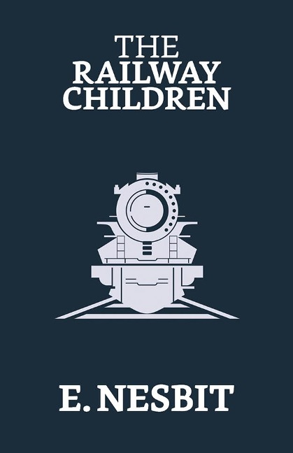 The Railway Children - E. Nesbit
