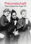 Cover-Bild zum Titel 'Mein lesbisches Auge 25: Freundschaft' von 'Jürgen Gehrke'