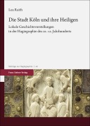 Cover-Bild zum Titel 'Die Stadt Köln und ihre Heiligen' von 'Lea Raith'