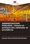 Cover-Bild zum Titel 'ADMINISTRATION PUBLIQUE : théorie et pratique des méthodes et procédures' von 'Samson Brown Muchineripi Marume'