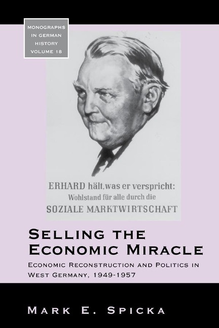 Selling the Economic Miracle - Mark E. Spicka