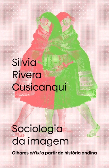 Sociologia da imagem - Silvia Rivera Cusicanqui