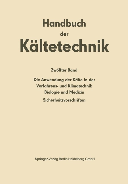 Die Anwendung der Kälte in der Verfahrens- und Klimatechnik, Biologie und Medizin - 