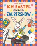 Cover-Bild zum Titel 'Ich bastel meine Zaubershow - 15 spannende Zaubertricks und Bastelanleitungen für Kinder ab 8 Jahren' von 'Norbert Pautner'