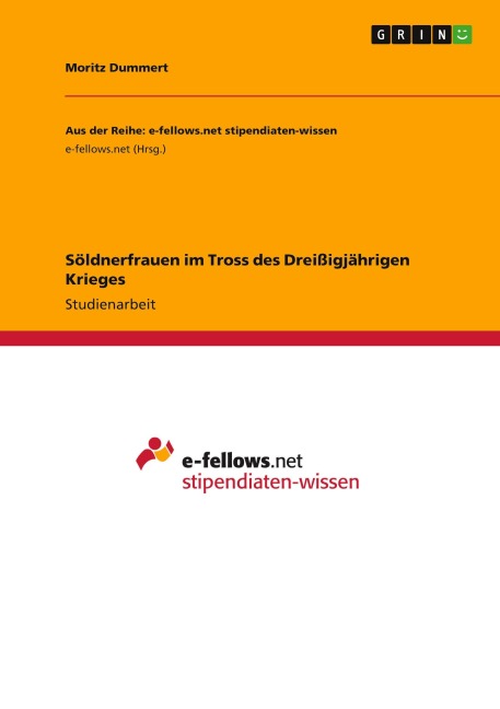 Söldnerfrauen im Tross des Dreißigjährigen Krieges - Moritz Dummert