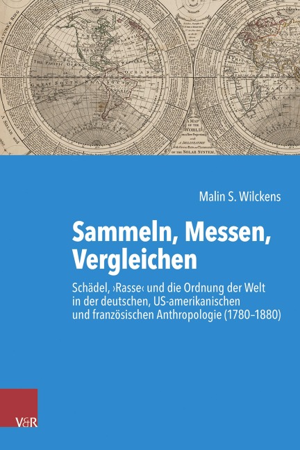 Sammeln, Messen, Vergleichen - Malin S. Wilckens