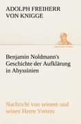 Benjamin Noldmann's Geschichte der Aufklärung in Abyssinien - Adolph Freiherr Von Knigge