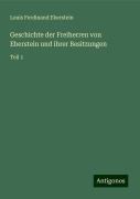 Geschichte der Freiherren von Eberstein und ihrer Besitzungen - Louis Ferdinand Eberstein