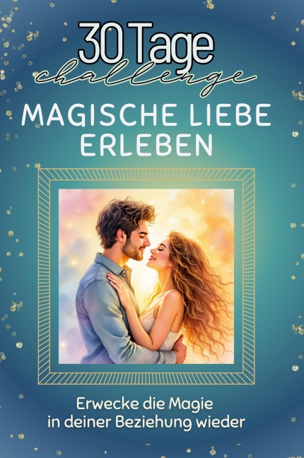 Magische Liebe erleben - Clara Lange