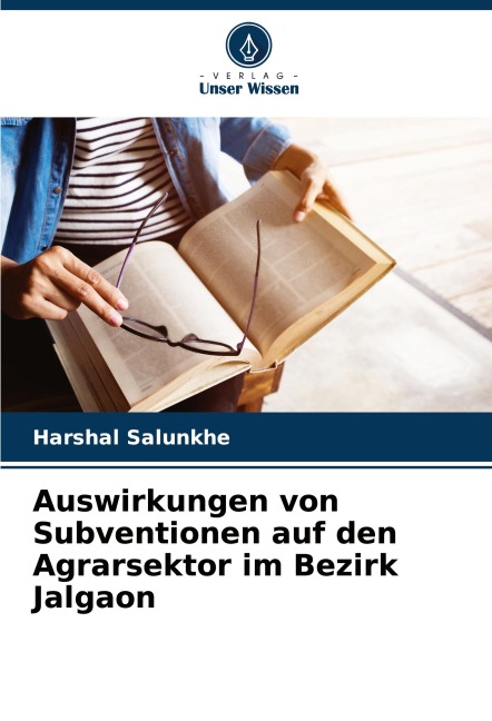 Auswirkungen von Subventionen auf den Agrarsektor im Bezirk Jalgaon - Harshal Salunkhe