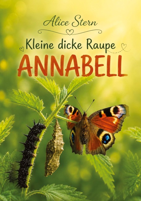 Kleine dicke Raupe Annabel - Alice Stern