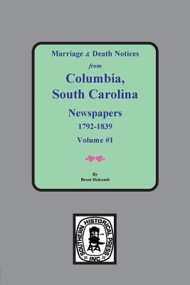 Marriage & Death Notices from Columbia, South Carolina Newspapers, 1792-1839 - 