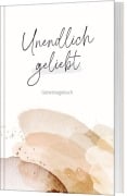 Unendlich geliebt - Gebetstagebuch - Nicole Schol