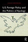 Cover-Bild zum Titel 'U.S. Foreign Policy and the Politics of Apology' von 'Loramy Gerstbauer'