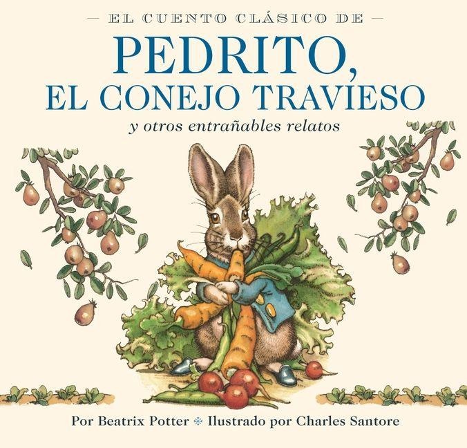 El Cuento Clásico de Pedrito, El Conejo Travieso - Beatrix Potter