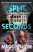 Cover-Bild zum Titel 'Split Seconds (The Caspian Wine Suspense/Thriller/Mystery, #3)' von 'Maggie Thom'