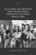 Cover-Bild zum Titel 'Cultures of Protest and Industrial Conflict in Italy Since 1945' von 'Ilaria Favretto'