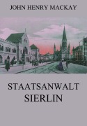 Cover-Bild zum Titel 'Staatsanwalt Sierlin' von 'John Henry Mackay'