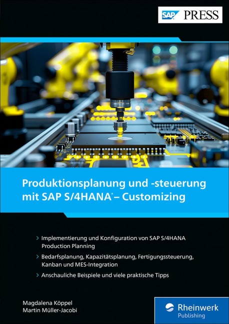 Produktionsplanung und -steuerung mit SAP S/4HANA - Customizing - Magdalena Köppel, Martin Müller-Jacobi