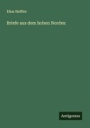 Cover-Bild zum Titel 'Briefe aus dem hohen Norden' von 'Elias Haffter'