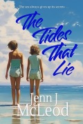 Cover-Bild zum Titel 'The Tides That Lie' von 'Jenn J. McLeod'
