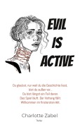 Cover-Bild zum Titel 'Evil is active' von 'Charlotte Zabel'