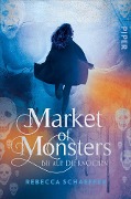 Cover-Bild zum Titel 'Market of Monsters' von 'Rebecca Schaeffer'