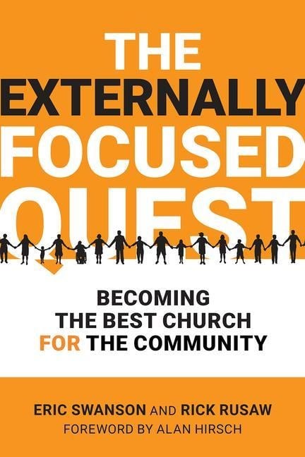 The Externally Focused Quest: Becoming the Best Church for the Community - Eric Swanson, Rick Rusaw