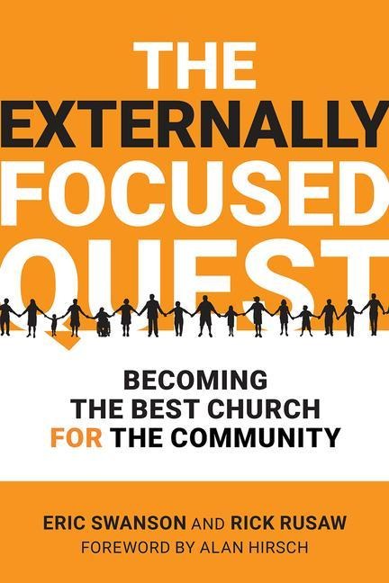 The Externally Focused Quest - Eric Swanson, Rick Rusaw