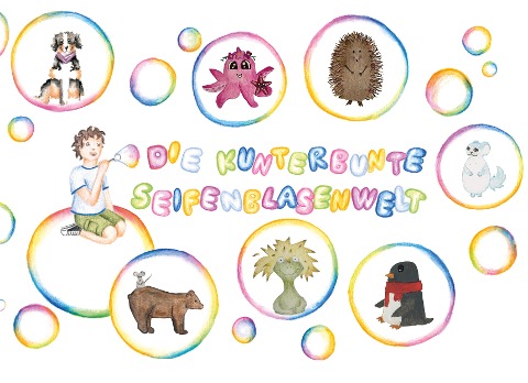 Die Kunterbunte Seifenblasenwelt - Xaver Weindl, Cecilia Reiner, Kaylee Rösner, Lea Saurer, Nina Schuster