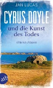 Cover-Bild zum Titel 'Cyrus Doyle und die Kunst des Todes' von 'Jan Lucas'