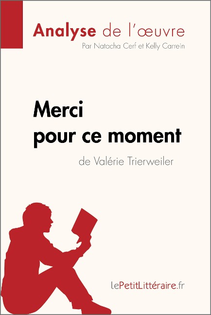 Merci pour ce moment de Valérie Trierweiler (Analyse de l'oeuvre) - Lepetitlitteraire, Natacha Cerf, Kelly Carrein