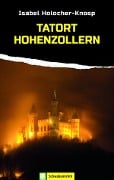 Cover-Bild zum Titel 'Tatort Hohenzollern' von 'Isabel Holocher-Knosp'