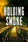 Cover-Bild zum Titel 'Holding Smoke' von 'Steph Post'