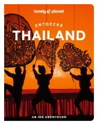 Cover-Bild zum Titel 'LONELY PLANET Reiseführer Entdecke Thailand' von 'Amy Bensema, Megan Leon, Chawadee Nualkhair, Aydan Stuart, Choltanutkun Tun-Atiruj'