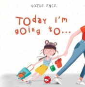 Cover-Bild zum Titel 'Today Im Going To...' von 'Gözde Eyce'