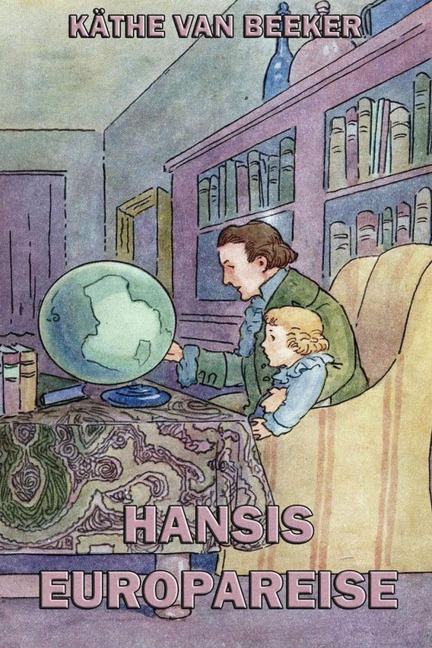Hansis Europareise - Käthe van Beeker