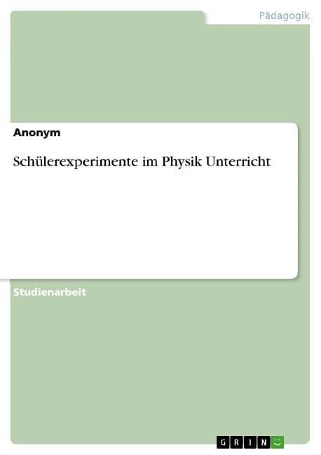 Schülerexperimente im Physik Unterricht - 