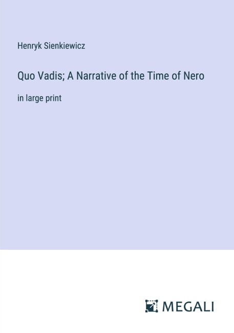 Quo Vadis; A Narrative of the Time of Nero - Henryk Sienkiewicz