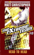 The Extreme Team: Head to Head - Matt Christopher