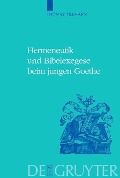 Cover-Bild zum Titel 'Hermeneutik und Bibelexegese beim jungen Goethe' von 'Thomas J. Tillmann'