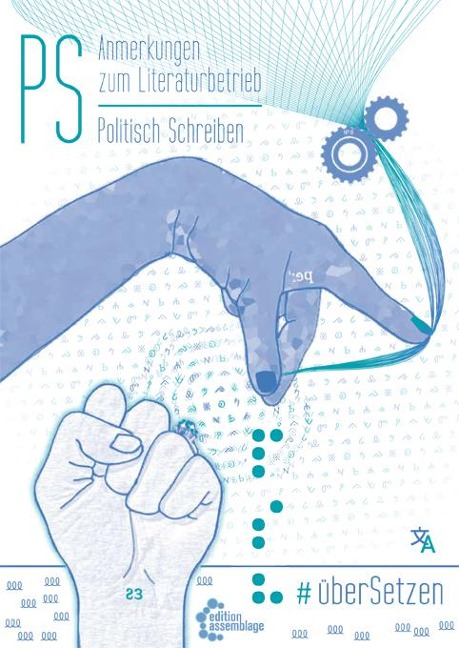 PS: Anmerkungen zum Literaturbetrieb / Politisch Schreiben - 