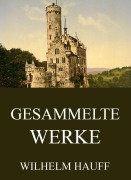 Cover-Bild zum Titel 'Gesammelte Werke' von 'Wilhelm Hauff'