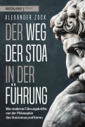 Cover-Bild zum Titel 'Der Weg der Stoa in der Führung' von 'Alexander Zock'