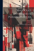 Cover-Bild zum Titel 'Dialogues Satiriques & Philosophiques: Suivis Du Sermon Des Cinquante' von 'Voltaire'