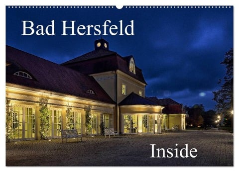 Bad Hersfeld Inside (Wandkalender 2025 DIN A2 quer), CALVENDO Monatskalender - Claus Eckerlin