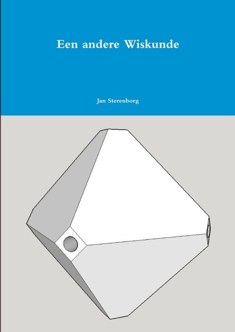 Een andere Wiskunde Versie 1.0 - Jan Sterenborg